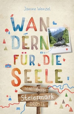 Steiermark. Wandern für die Seele | Janine Wenzel | deutsch