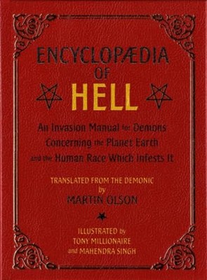 Encyclopaedia of Hell: An Invasion Manual for Demons Concerning the Planet Eart