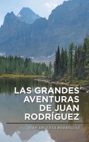 Juan Argenta RodríGuez | Las Grandes Aventuras De Juan RodríGuez | Buch (2016)