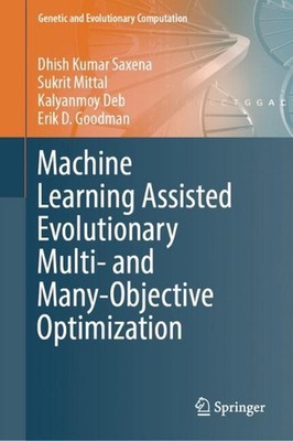 Machine Learning Assisted Evolutionary Multi- and Many- Objective Optimization b