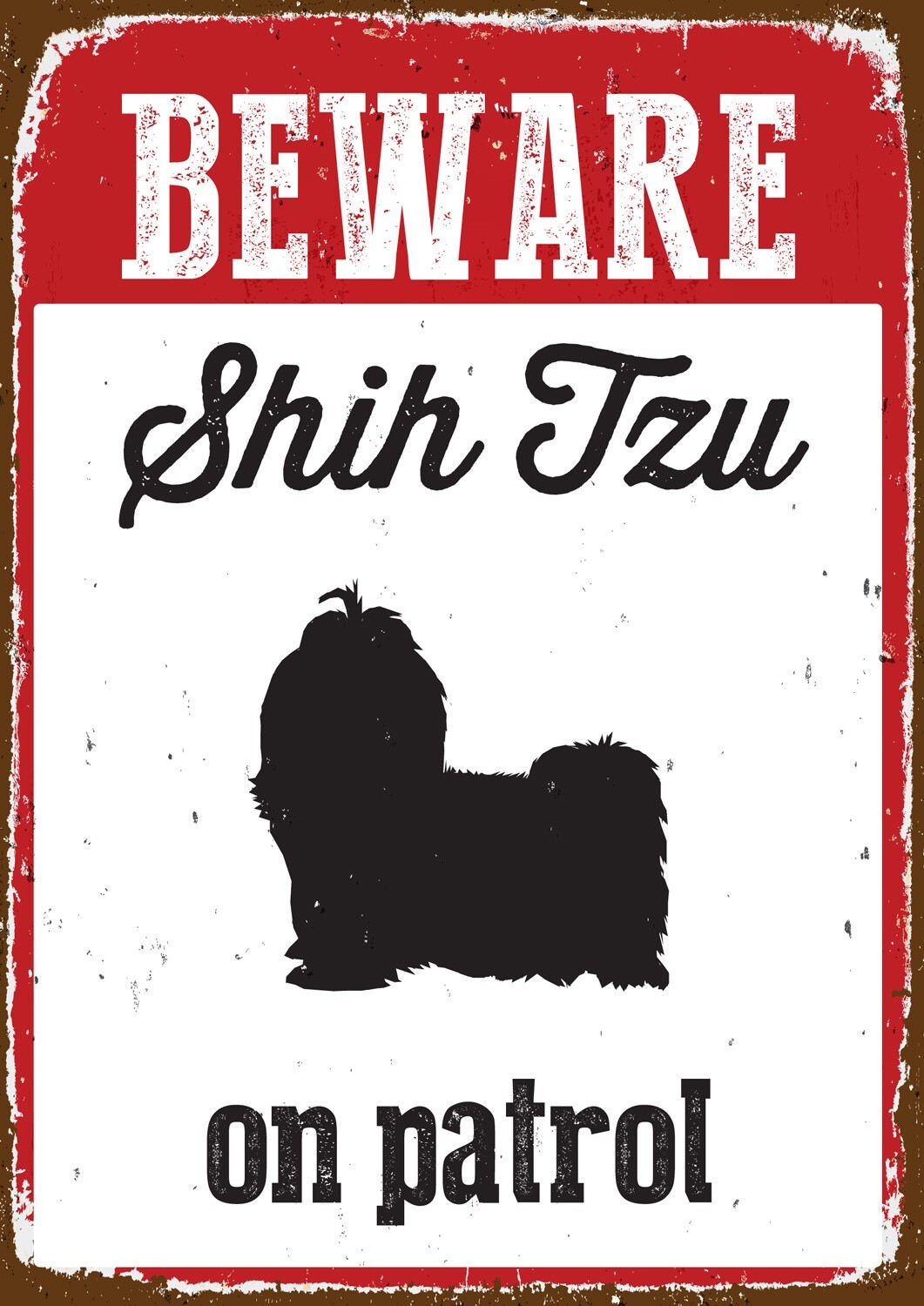 Beware Shih Tzu On Patrol Tin Sign