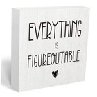 Everything Is Figureoutable Wooden Box Sign 5 x 5 inches figureoutable-White