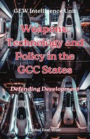 Gew Intelligence Unit | Weapons, Technology And Policy In The Gcc States | Buch