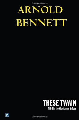 These Twain (Clayhanger),Arnold Bennett
