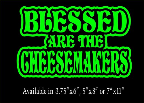 Blessed Are The Cheesemakers Decal Monty Python car window funny vinyl sticker - Picture 6 of 11