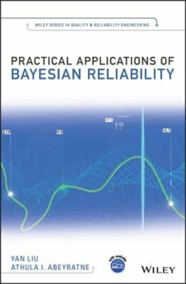 Practical Applications of Bayesian Reliability by Yan Liu: New