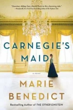 Carnegie's Maid: A Novel - Paperback By Benedict, Marie - VERY GOOD