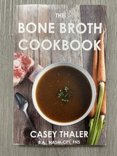 The Bone Broth Cookbook Casey Thaler 2016 Trade Paperback Paleo Soups VG