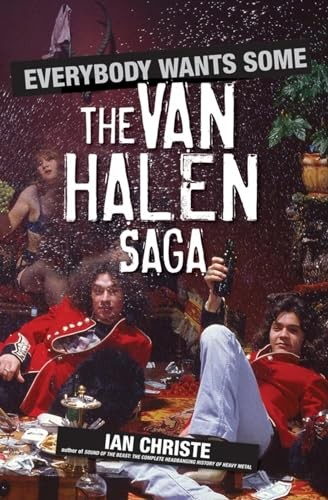 Everybody Wants Some: The Van Halen Saga, Christe, Ian