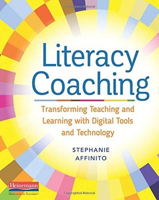 Literacy Coaching: Transforming Teaching and Learning with Digital Tools and...
