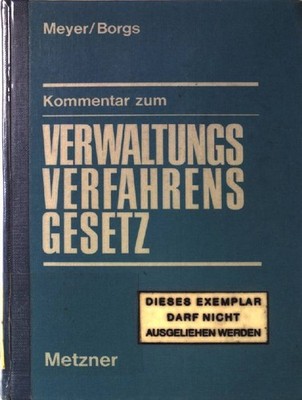 Verwaltungsverfahrensgesetz. Meyer, Hans und Hermann Borgs-Maciejewski: