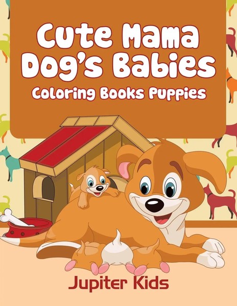 Jupiter Kids | Cute Mama Dog's Babies | Taschenbuch | Englisch (2016)-image