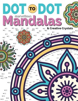 Dot To Dot Marvellous Mandalas & Creative Crystals: Intricate Anti-Stress Design