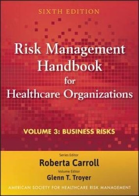 Risk Management Handbook for Health Care Organizations, Business Risk: Le - GOOD
