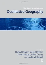 THE SAGE HANDBOOK OF QUALITATIVE GEOGRAPHY (SAGE By Dydia Delyser & Steve VG