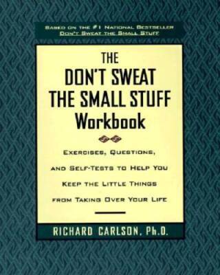 The Don't Sweat the Small Stuff Workbook: Exercises, Questions, and Self- - GOOD