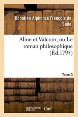 DE SADE-D - Aline et Valcour ou Le roman philosophique. Tome 3 - New  - X555z