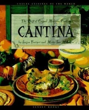 1996  Cantina:  The best of Casual Mexican Cooking Hardback ~CL-1b