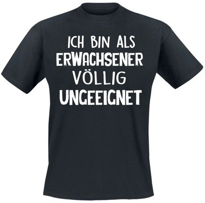 Sprüche T-Shirt Herren Ich bin als Erwachsener völlig ungeeignet schwarz XXL