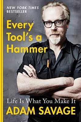 Every Tool's a Hammer: Lessons from a Lifetime of Making (t) - VERY GOOD