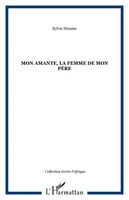 Sylvie Ntsame | Mon Amante, La Femme De Mon PèRe | Taschenbuch | FranzöSisch