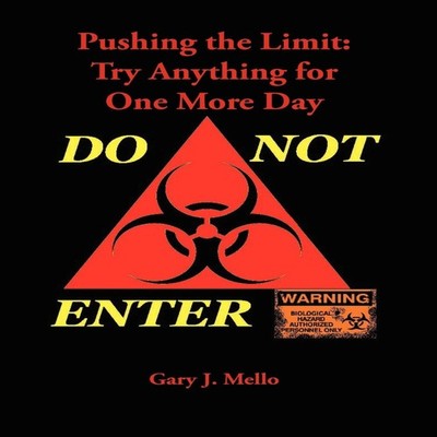 Pushing the Limit Gary J. Mello Hardcover Author Solutions Inc