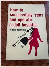 Edel Torngren Doll Hospital Book - Hobby House Press 1969 - Repair Guide