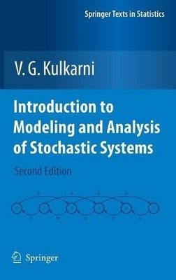 Introduction to Modeling and Analysis of Stochastic Systems - 9781441917713