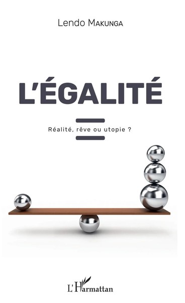 L'éGalité | RéAlité, RêVe Ou Utopie ? | Lendo Makunga | Taschenbuch | 2022-image