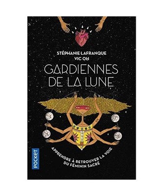 Gardiennes de la Lune - Vers la voie du féminin sauvage, Rigogne-Lafranque, St?