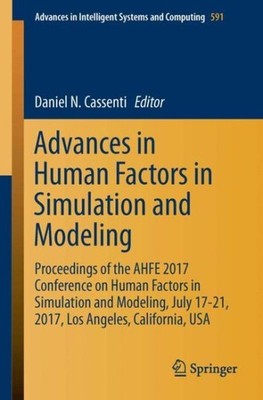 Advances in Human Factors in Simulation and Modeling : Proceedings of the AHF...