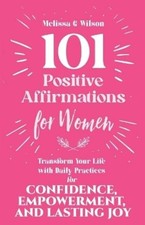 Melissa G Wilson 101 Positive Affirmations for Women (Paperback) (UK IMPORT)