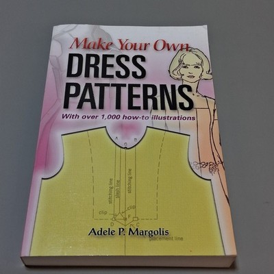 Make Your Own Dress Patterns Adele Margolis Sewing Patternmaking Book Dover 2006