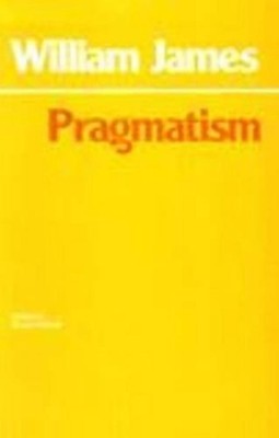 Pragmatism: A New Name for Some Old Ways of Thinking by William James (English)
