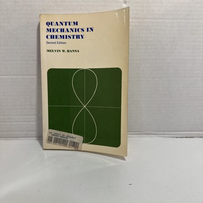 Quantum Mechanics in Chemistry Second Printing Melvin Hanna 1969