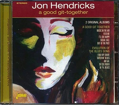 Jon Hendricks - A Good Git Together / Evolution Of Th... - Jon Hendricks CD 4WLN