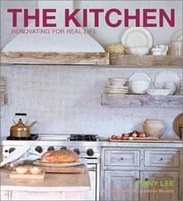 Kitchen, The: Renovating for Real Life Lee, Vinny and Wood, Andrew