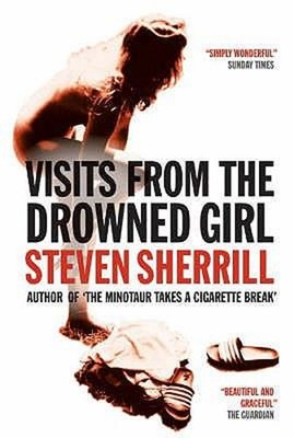 Visits from the Drowned Girl Paperback Steven Sherrill