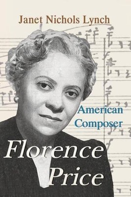 Florence Price: American Composer by Janet Nichols Lynch (English) Paperback Boo