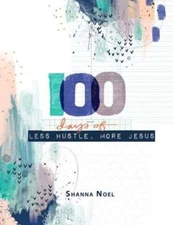 100 Day Less Hustle More Jesus by Shanna Noel: Used