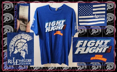 Relentless Defender Blue FIGHT NEVER FLIGHT DAMN STRRAIGHT! Mens L T Shirt USA