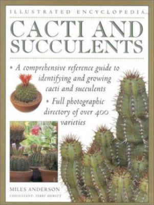 Cacti and Succulents (Illustrated Encyclopedia) by Miles Anderson