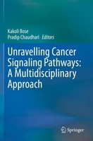 Unravelling Cancer Signaling Pathways: A Multidisciplinary Approach Kakoli Bose