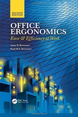 OFFICE ERGONOMICS: EASE AND EFFICIENCY AT WORK, SECOND By Anne D. Kroemer & Karl