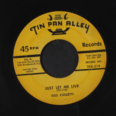Gus Colletti: Nur Let Me Live / I'Ll Be Es Tin Pan Alley 7 '' Einzel 45 RPM