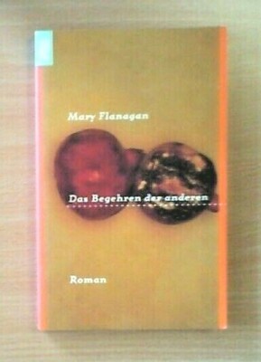Das Begehren der anderen von Mary Flanagan - Zustand SEHR GUT! UNGELESEN!