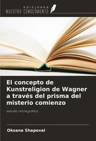Oksana Shapoval | El Concepto De Kunstreligion De Wagner A TravéS Del Prisma...