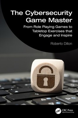 The Cybersecurity Game Master: From Role Playing Games To Ta...
