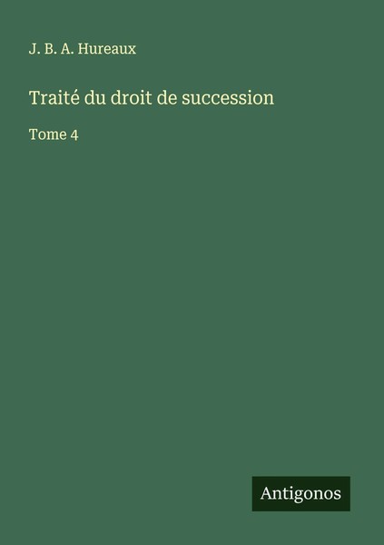 J. B. A. Hureaux | Traité Du Droit De Succession | Taschenbuch | FranzöSisch-image