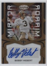 2023 Certified Mirror Signatures Bronze 14/99 Bobby Hebert #MS51 Auto 12ty